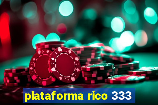 plataforma rico 333